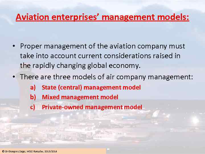 Aviation enterprises’ management models: • Proper management of the aviation company must take into