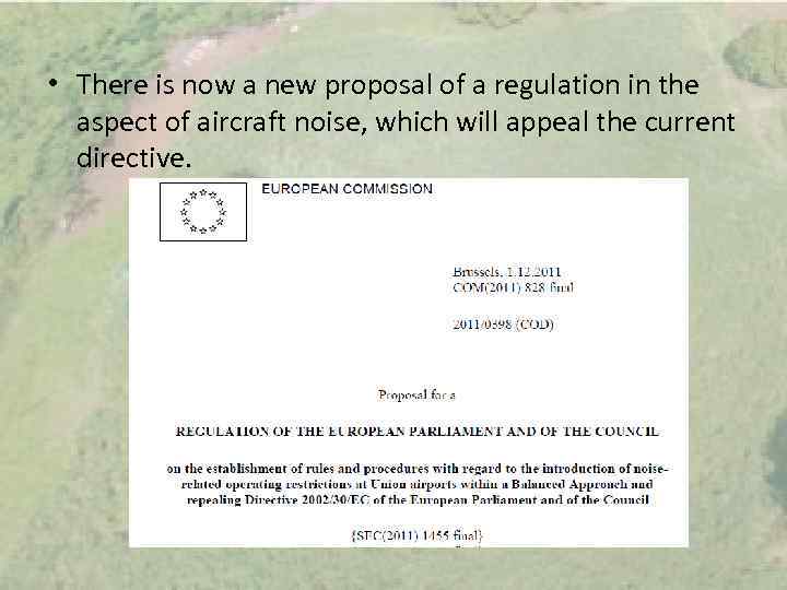  • There is now a new proposal of a regulation in the aspect