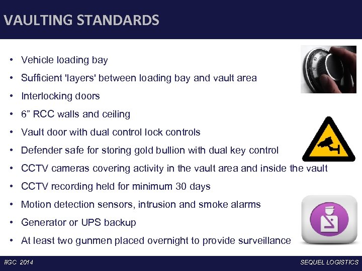 VAULTING STANDARDS • Vehicle loading bay • Sufficient 'layers' between loading bay and vault