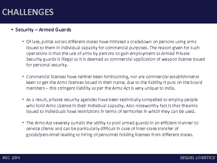 CHALLENGES • Security – Armed Guards • Of late, police across different states have