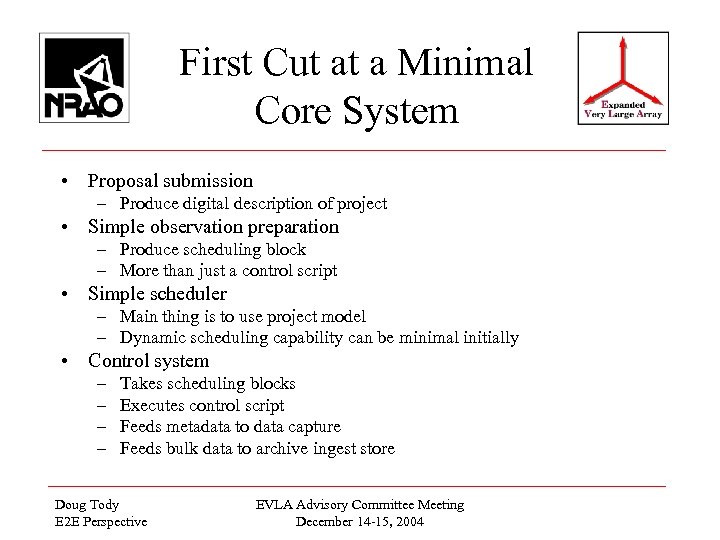 First Cut at a Minimal Core System • Proposal submission – Produce digital description