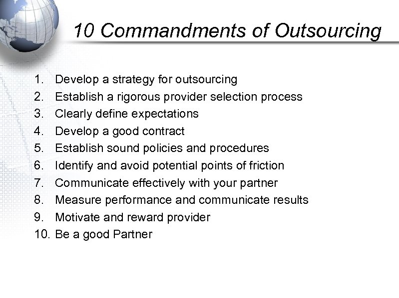 10 Commandments of Outsourcing 1. 2. 3. 4. 5. 6. 7. 8. 9. 10.