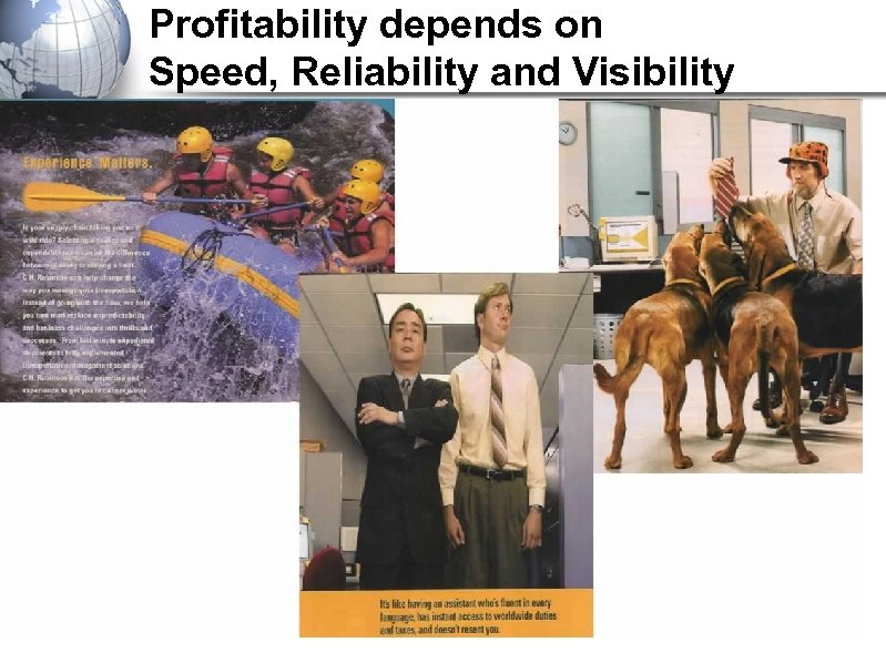Profitability depends on Speed, Reliability and Visibility 