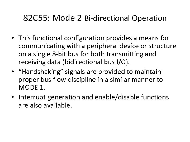 82 C 55: Mode 2 Bi-directional Operation • This functional configuration provides a means