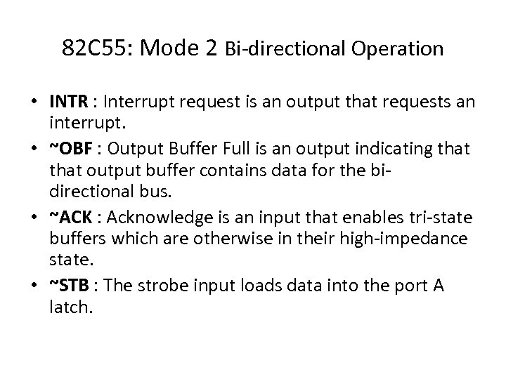 82 C 55: Mode 2 Bi-directional Operation • INTR : Interrupt request is an