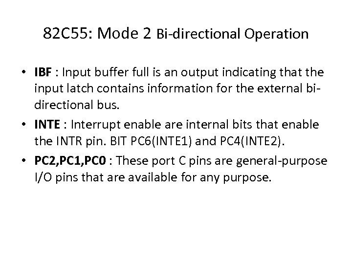 82 C 55: Mode 2 Bi-directional Operation • IBF : Input buffer full is