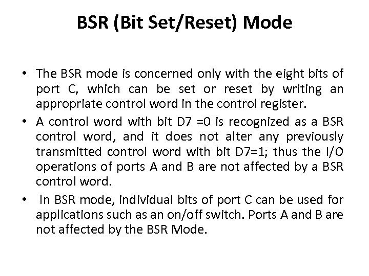 BSR (Bit Set/Reset) Mode • The BSR mode is concerned only with the eight