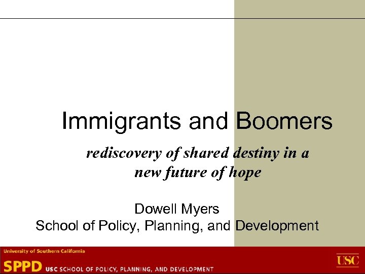 Immigrants and Boomers rediscovery of shared destiny in a new future of hope Dowell