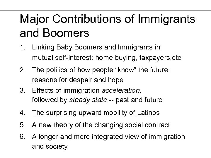 Major Contributions of Immigrants and Boomers 1. Linking Baby Boomers and Immigrants in mutual