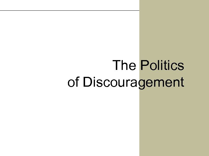 The Politics of Discouragement 