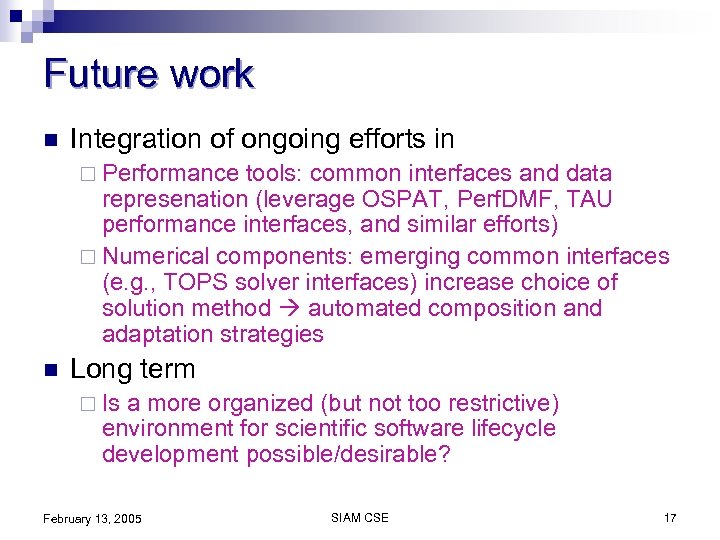 Future work n Integration of ongoing efforts in ¨ Performance tools: common interfaces and