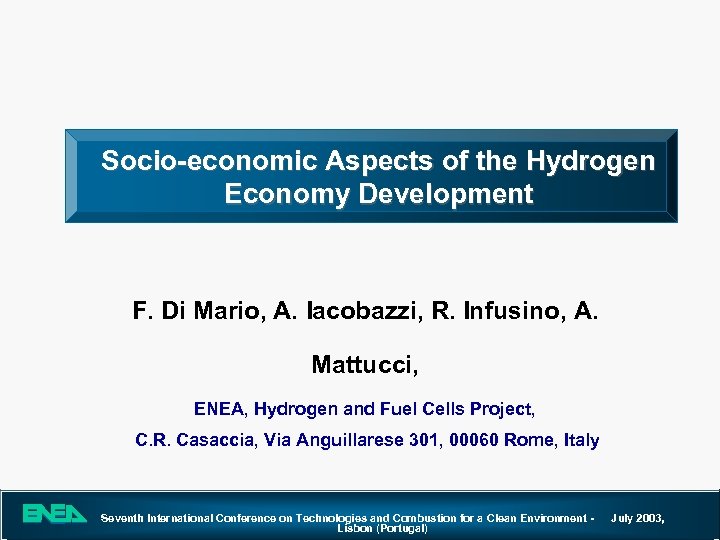 Socio-economic Aspects of the Hydrogen Economy Development F. Di Mario, A. Iacobazzi, R. Infusino,