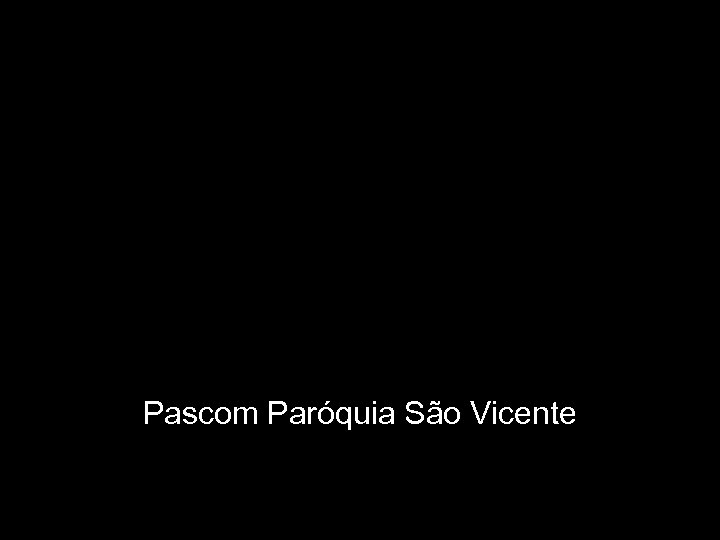 Pascom Paróquia São Vicente 