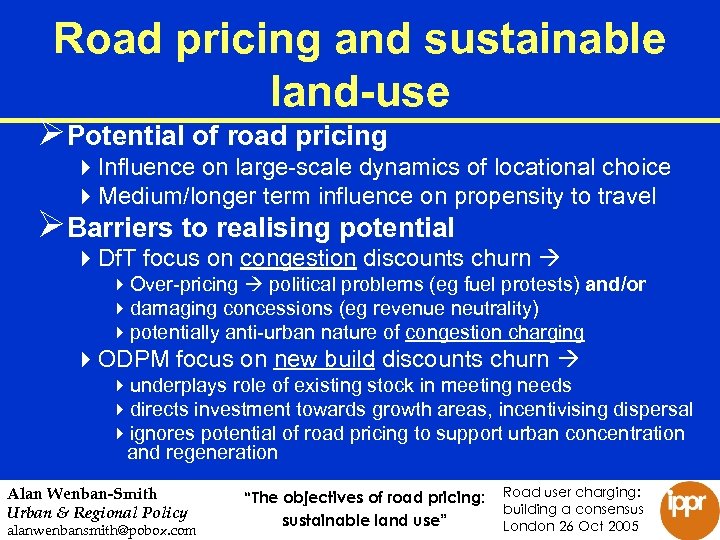 Road pricing and sustainable land-use ØPotential of road pricing 4 Influence on large-scale dynamics