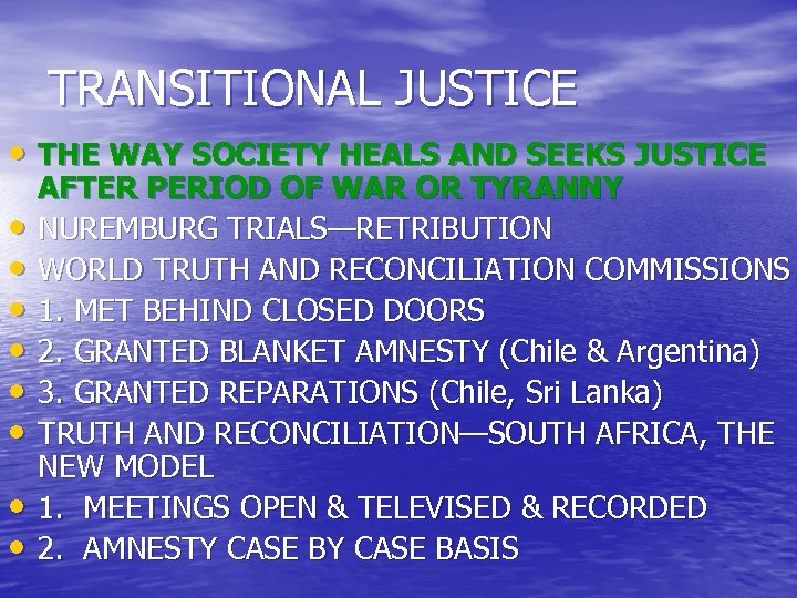 TRANSITIONAL JUSTICE • THE WAY SOCIETY HEALS AND SEEKS JUSTICE • • AFTER PERIOD