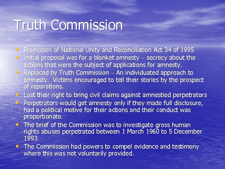 Truth Commission • Promotion of National Unity and Reconciliation Act 34 of 1995 •