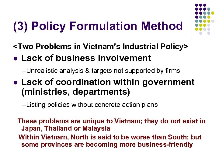 (3) Policy Formulation Method <Two Problems in Vietnam’s Industrial Policy> l Lack of business