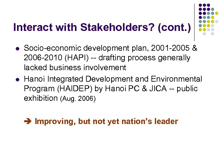Interact with Stakeholders? (cont. ) l l Socio-economic development plan, 2001 -2005 & 2006