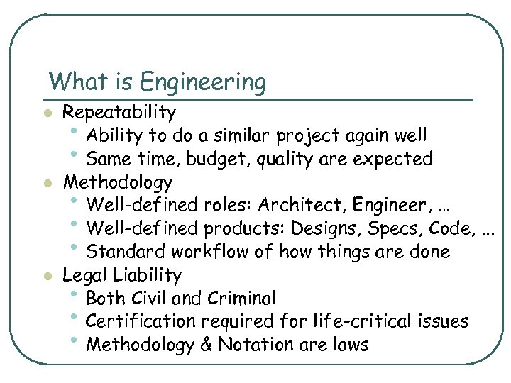 What is Engineering l l l Repeatability • Ability to do a similar project