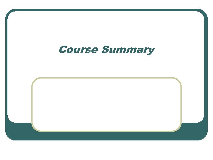 Course Summary 