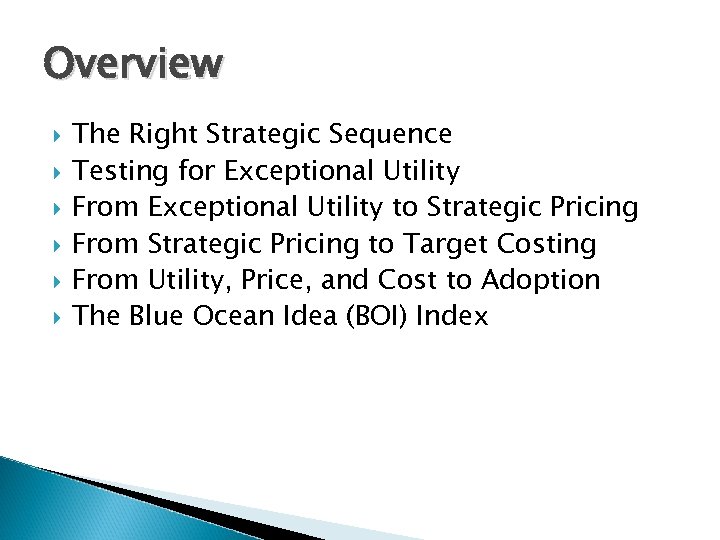Overview The Right Strategic Sequence Testing for Exceptional Utility From Exceptional Utility to Strategic