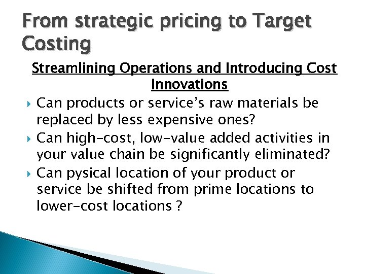 From strategic pricing to Target Costing Streamlining Operations and Introducing Cost Innovations Can products