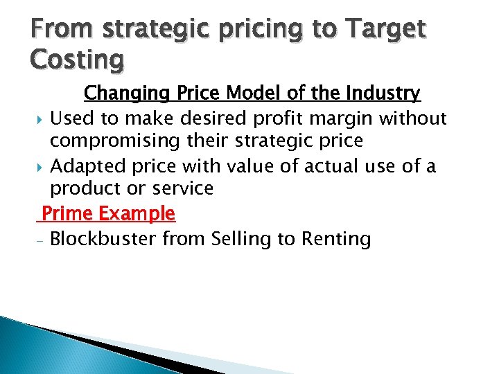 From strategic pricing to Target Costing Changing Price Model of the Industry Used to