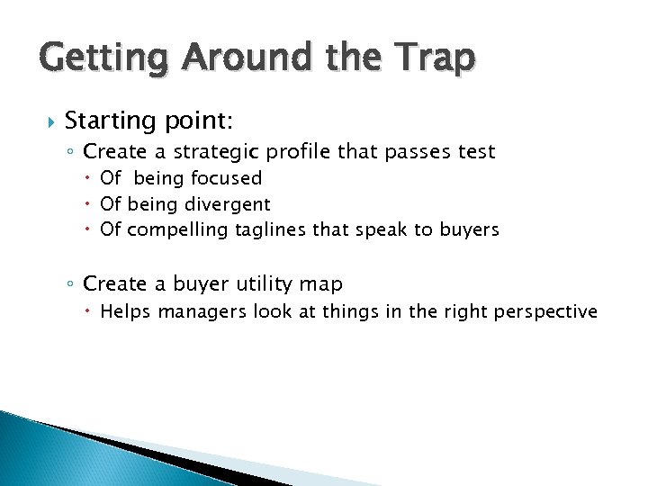 Getting Around the Trap Starting point: ◦ Create a strategic profile that passes test