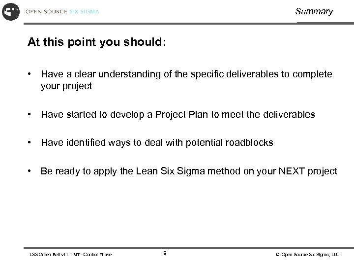 Summary At this point you should: • Have a clear understanding of the specific