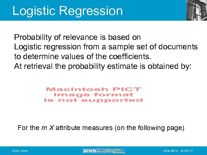 Logistic Regression Probability of relevance is based on Logistic regression from a sample set