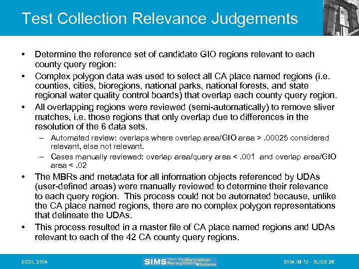 Test Collection Relevance Judgements • • • Determine the reference set of candidate GIO