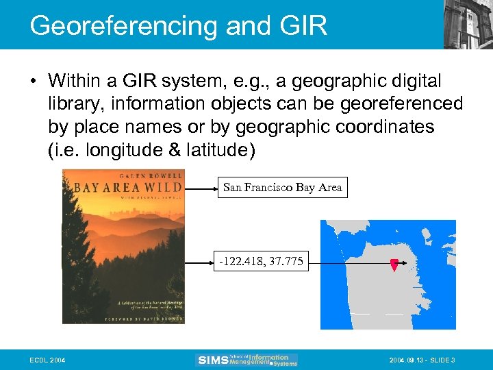 Georeferencing and GIR • Within a GIR system, e. g. , a geographic digital