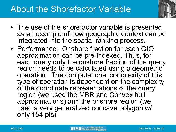About the Shorefactor Variable • The use of the shorefactor variable is presented as
