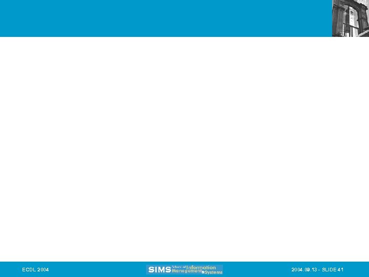 ECDL 2004. 09. 13 - SLIDE 41 