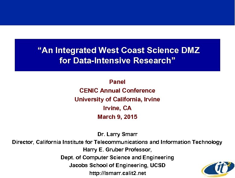 “An Integrated West Coast Science DMZ for Data-Intensive Research” Panel CENIC Annual Conference University