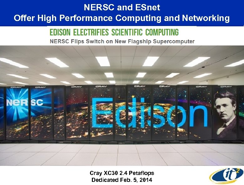 NERSC and ESnet Offer High Performance Computing and Networking Cray XC 30 2. 4