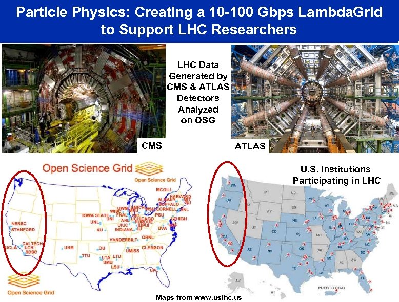Particle Physics: Creating a 10 -100 Gbps Lambda. Grid to Support LHC Researchers LHC