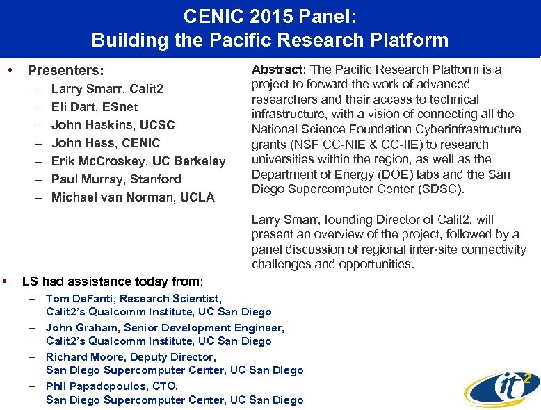 CENIC 2015 Panel: Building the Pacific Research Platform • Presenters: – – – –