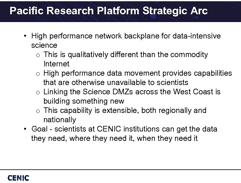 Pacific Research Platform Strategic Arc • High performance network backplane for data-intensive science o