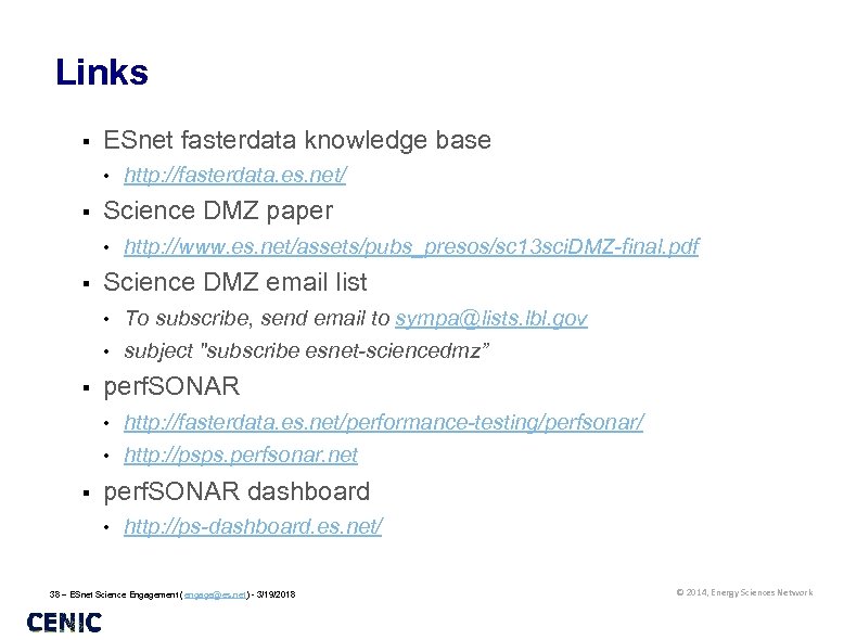 Links § ESnet fasterdata knowledge base • § Science DMZ paper • § http: