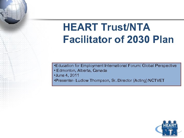 HEART Trust/NTA Facilitator of 2030 Plan • Education for Employment International Forum: Global Perspective