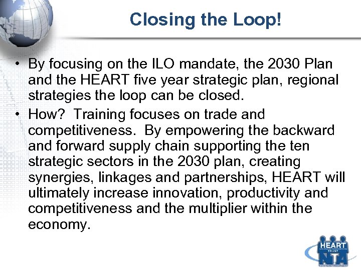 Closing the Loop! • By focusing on the ILO mandate, the 2030 Plan and