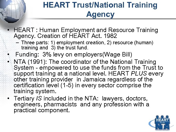 HEART Trust/National Training Agency • HEART : Human Employment and Resource Training Agency. Creation