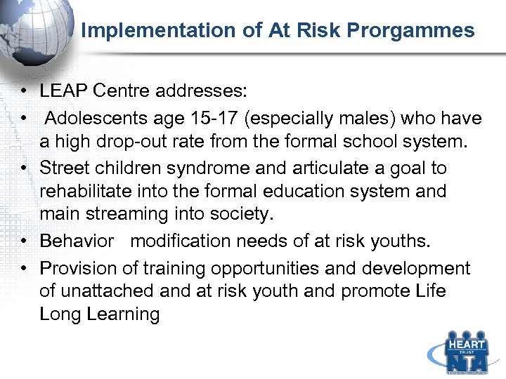 Implementation of At Risk Prorgammes • LEAP Centre addresses: • Adolescents age 15 -17