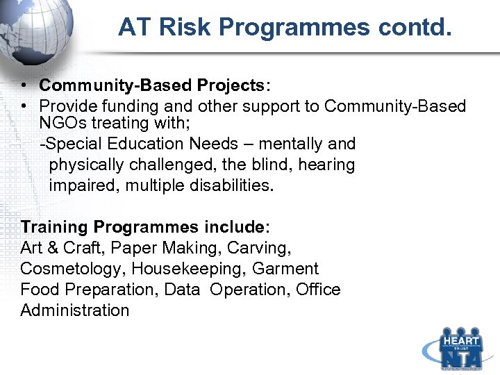 AT Risk Programmes contd. • Community-Based Projects: • Provide funding and other support to