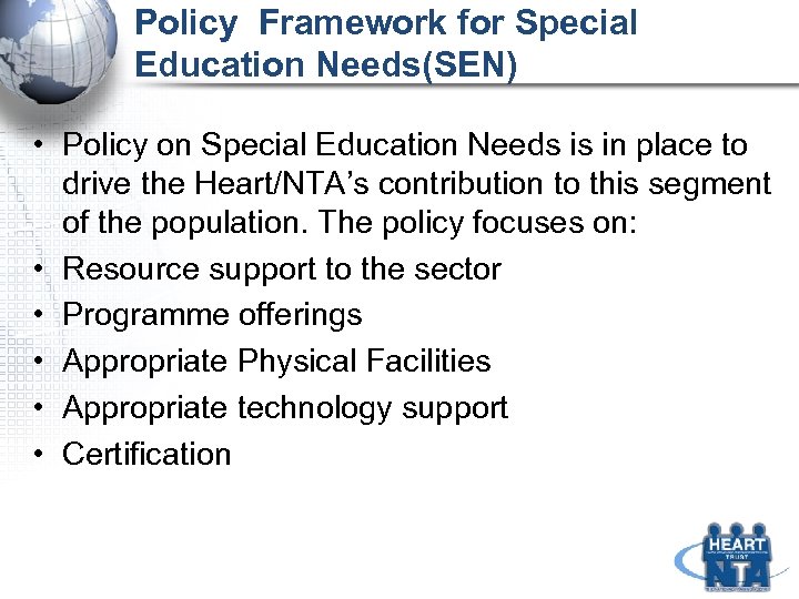 Policy Framework for Special Education Needs(SEN) • Policy on Special Education Needs is in