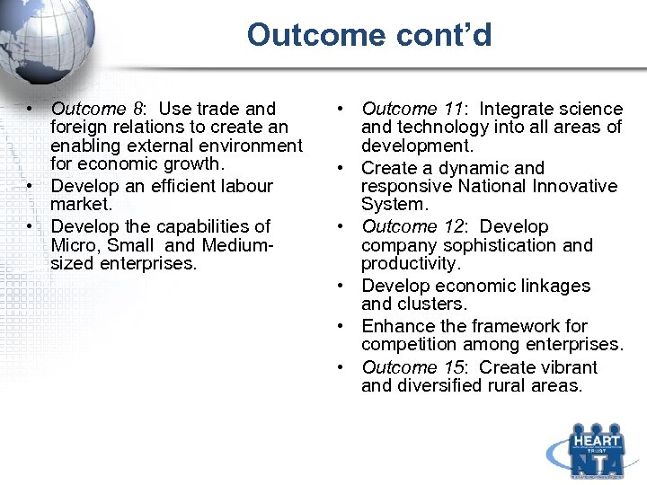 Outcome cont’d • Outcome 8: Use trade and foreign relations to create an enabling