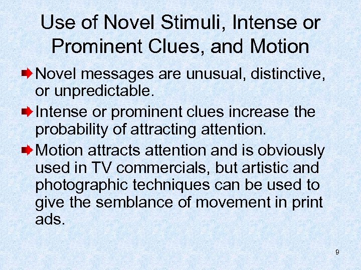 Use of Novel Stimuli, Intense or Prominent Clues, and Motion Novel messages are unusual,