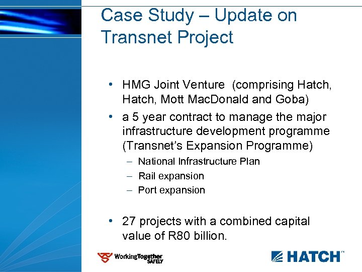 Case Study – Update on Transnet Project • HMG Joint Venture (comprising Hatch, Mott