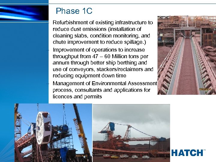 Phase 1 C – Refurbishment of existing infrastructure to reduce dust emissions (installation of